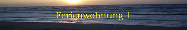 Ferienwohnung 1